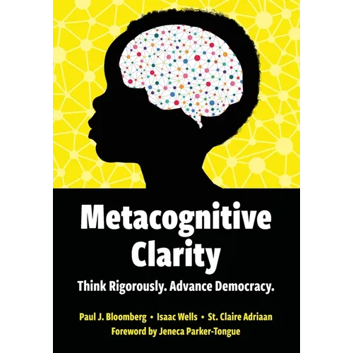 Metacognitive Clarity: Think Rigorously. Advance Democracy - Paperback