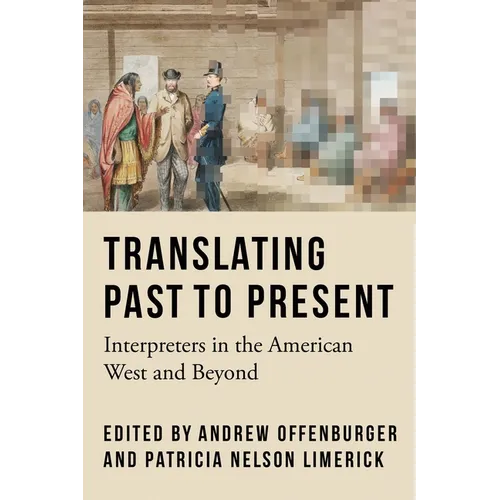 Translating Past to Present: Interpreters in the American West and Beyond - Paperback