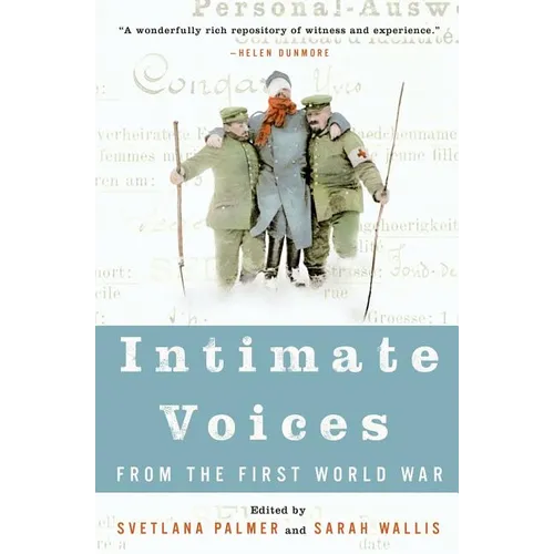Intimate Voices from the First World War - Paperback