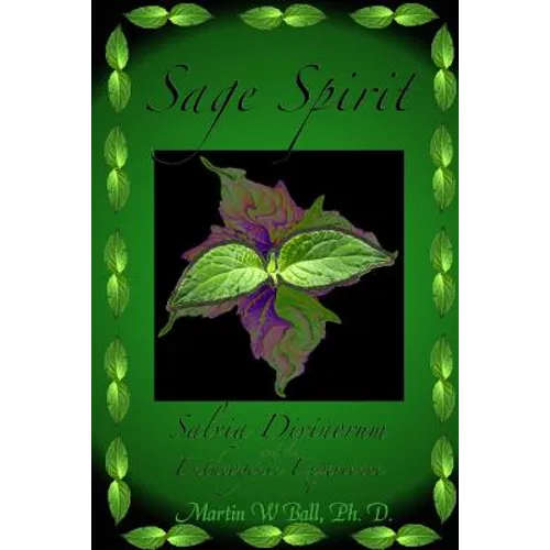Sage Spirit - Salvia Divinorum and the Entheogenic Experience - Paperback