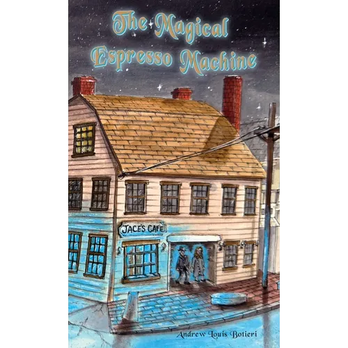 The Magical Espresso Machine - Hardcover