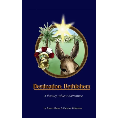 Destination: Bethlehem: A Family Advent Adventure - Paperback