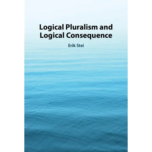 Logical Pluralism and Logical Consequence - Paperback