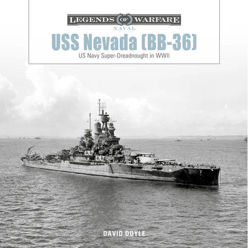 USS Nevada (Bb-36): US Navy Super-Dreadnought in Wwi and WWII - Hardcover