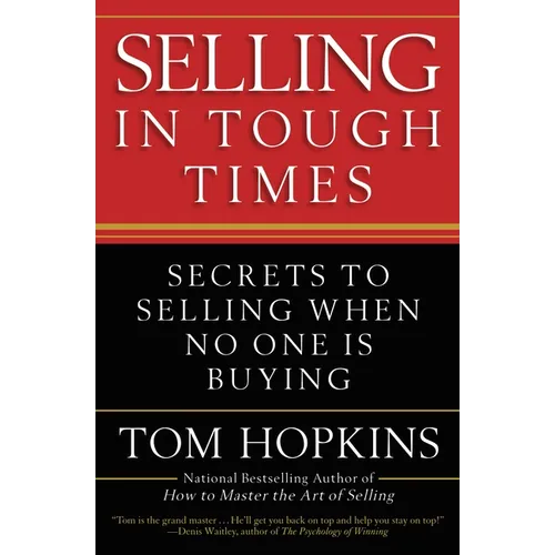 Selling in Tough Times: Secrets to Selling When No One Is Buying - Paperback