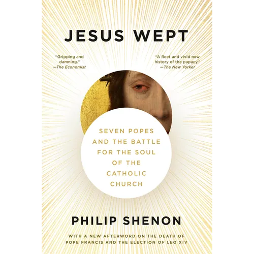 Jesus Wept: Seven Popes and the Battle for the Soul of the Catholic Church - Paperback