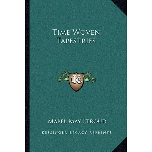 Time Woven Tapestries - Paperback