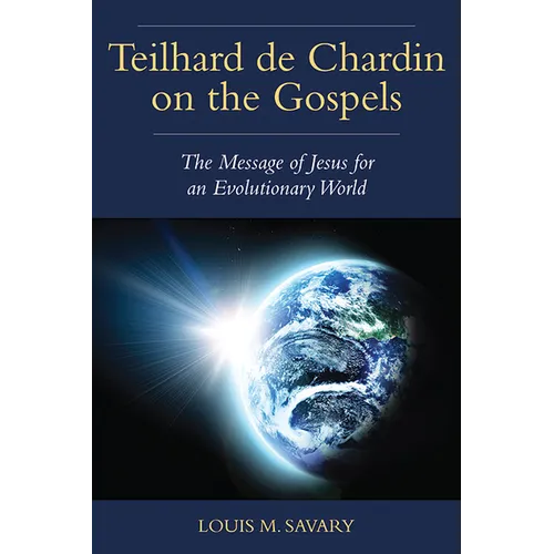 Teilhard de Chardin on the Gospels: The Message of Jesus for an Evolutionary World - Paperback