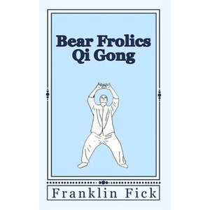 Bear Frolics Qi Gong - Paperback
