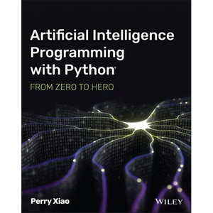 Artificial Intelligence Programming with Python: From Zero to Hero - Paperback