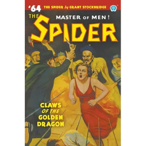 The Spider #64: Claws of the Golden Dragon - Paperback