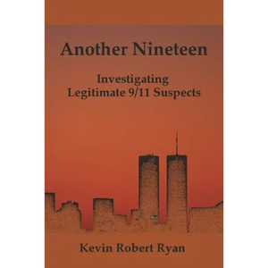 Another Nineteen: Investigating Legitimate 9/11 Suspects - Paperback