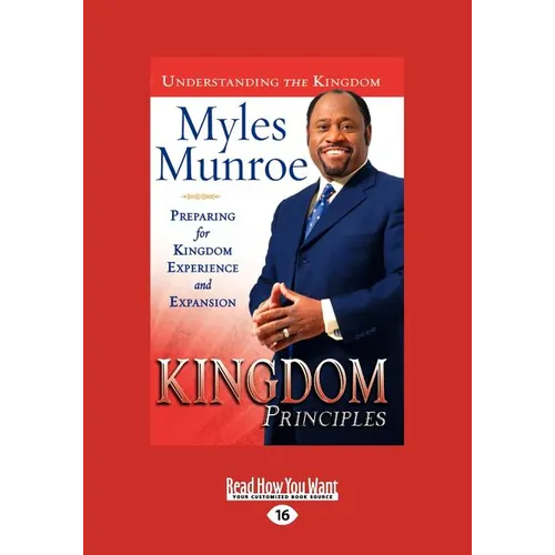 Kingdom Principles Trade Paper: Preparing for Kingdom Experience and Expansion - Paperback