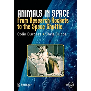 Animals in Space: From Research Rockets to the Space Shuttle - Paperback