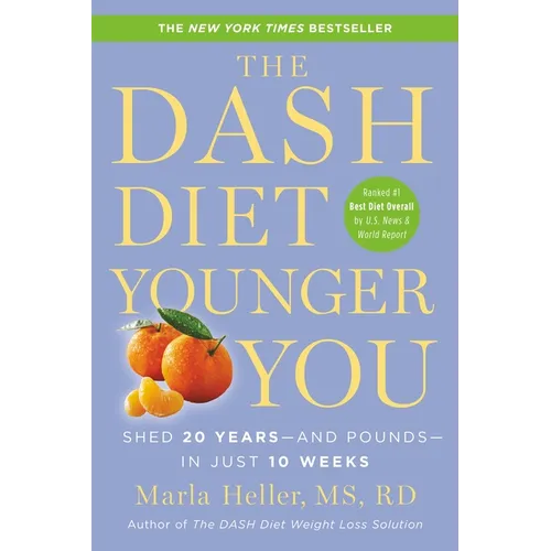 The Dash Diet Younger You: Shed 20 Years--And Pounds--In Just 10 Weeks - Paperback