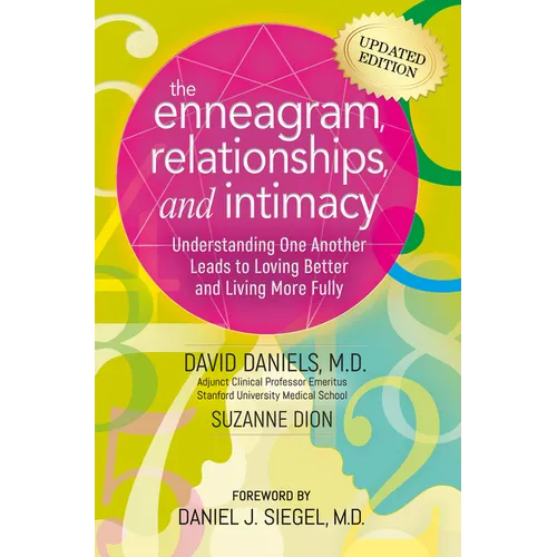 The Enneagram, Relationships, and Intimacy: Understanding One Another Leads to Loving Better and Living More Fully - Paperback