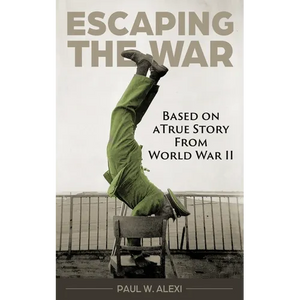 Escaping the War: Based on a true story from World War II - Paperback