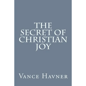 The Secret of Christian Joy - Paperback