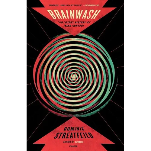 Brainwash: The Secret History of Mind Control - Paperback