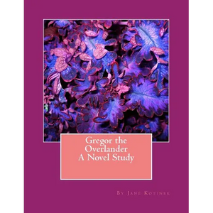 Gregor the Overlander A Novel Study - Paperback