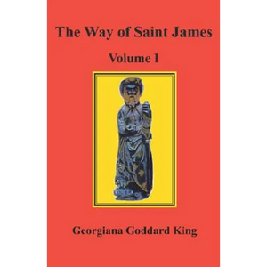 The Way of Saint James, Volume I - Paperback