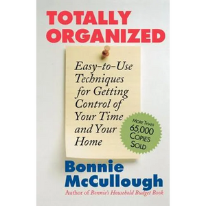 Totally Organized: The Bonnie McCullough Way - Paperback