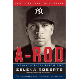 A-Rod: The Many Lives of Alex Rodriguez - Paperback