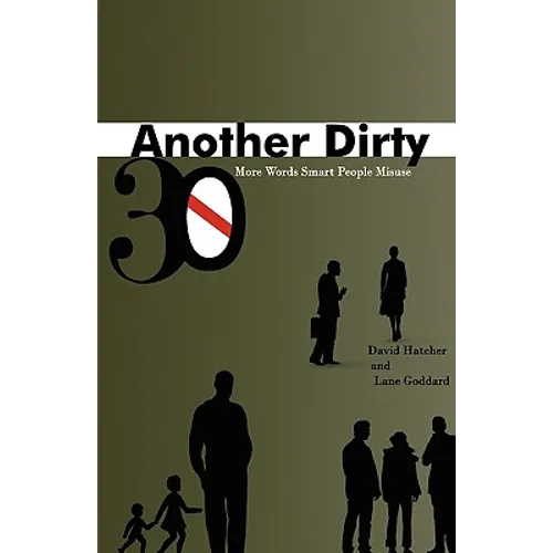 Another Dirty Thirty: More Words Smart People Misuse - Paperback