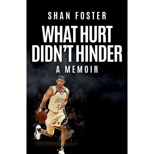 What Hurt Didn't Hinder: A Memoir - Paperback