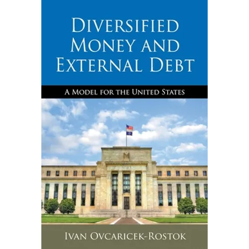 Diversified Money and External Debt: A Model for the United States - Paperback