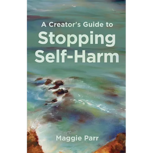 A Creator's Guide to Stopping Self-Harm - Paperback