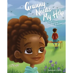 Granny Needs My Help: A Child's Look at Dementia and Alzheimer's - Paperback