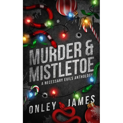 Murder & Mistletoe: A Necessary Evils Anthology - Paperback