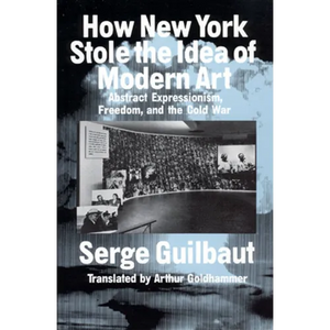 How New York Stole the Idea of Modern Art - Paperback