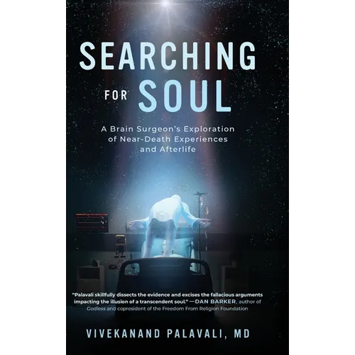 Searching for Soul: A Brain Surgeon's Exploration of Near-Death Experiences and Afterlife - Hardcover