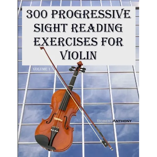 300 Progressive Sight Reading Exercises for Violin - Paperback