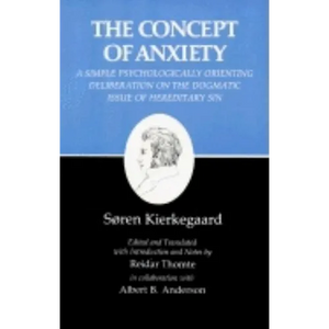 Kierkegaard's Writings, VIII, Volume 8: Concept of Anxiety: A Simple Psychologically Orienting Deliberation on the Dogmatic Issue of Hereditary Sin - Paperback