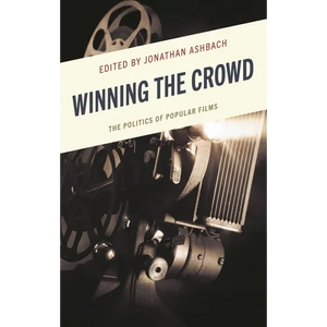 Winning the Crowd: The Politics of Popular Films - Hardcover
