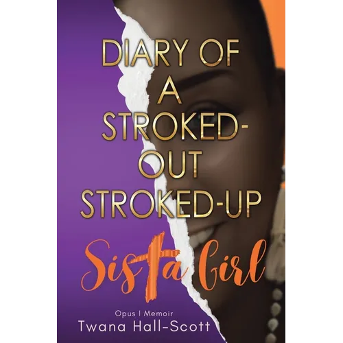 Diary of a Stroked-Out, Stroked-Up Sista Girl - Paperback