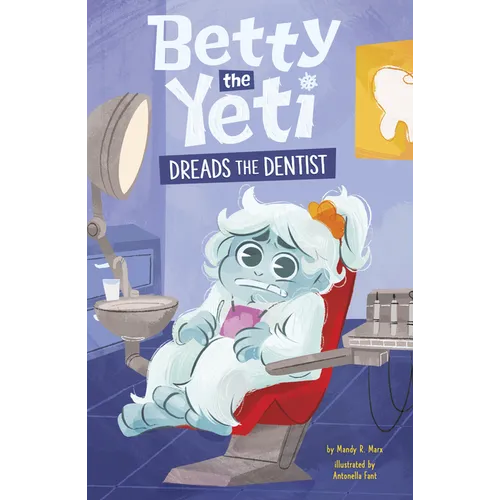 Betty the Yeti Dreads the Dentist - Library Binding