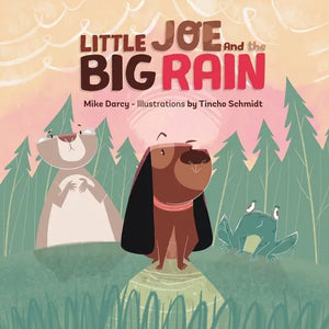Little Joe and the Big Rain: A children's adventure book about friendship, exploration, and helping others - Paperback