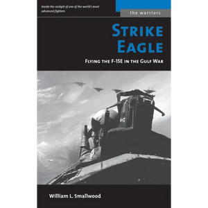 Strike Eagle: Flying the F-15e in the Gulf War - Mass Market Paperbound