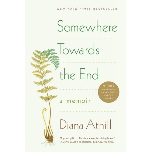 Somewhere Towards the End: A Memoir - Paperback