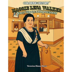 Coloring History: Maggie Lena Walker, The First Female Bank President - Paperback