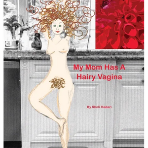 My Mom Has A Hairy Vagina - Hardcover