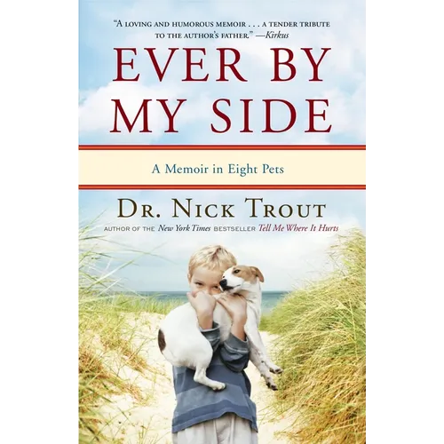 Ever By My Side: A Memoir in Eight Pets - Paperback