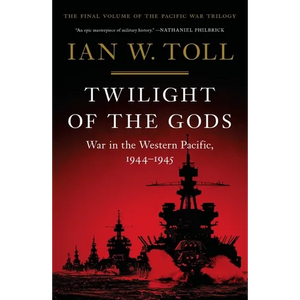 Twilight of the Gods: War in the Western Pacific, 1944-1945 - Hardcover