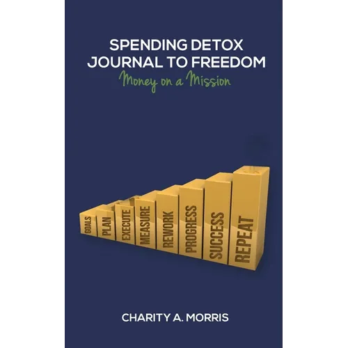 Spending Detox Journal to Freedom: Money on a Mission - Paperback