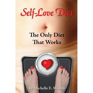 Self-Love Diet: : The Only Diet That Works - Paperback