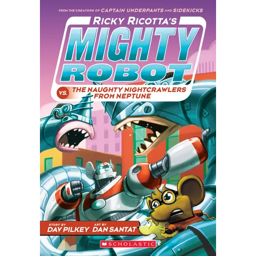 Ricky Ricotta's Mighty Robot vs. the Naughty Nightcrawlers from Neptune (Ricky Ricotta's Mighty Robot #8): Volume 8 - Paperback